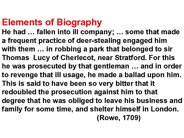 Elements of Biography He had … fallen into ill company; … some that made