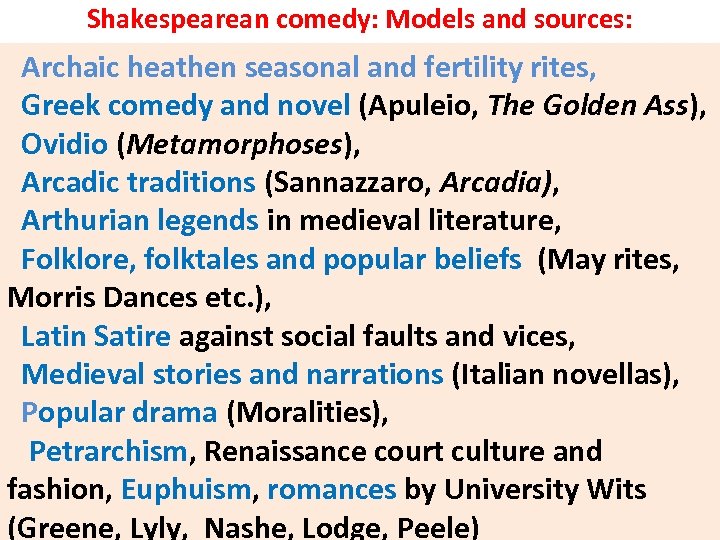Shakespearean comedy: Models and sources: Archaic heathen seasonal and fertility rites, Greek comedy and