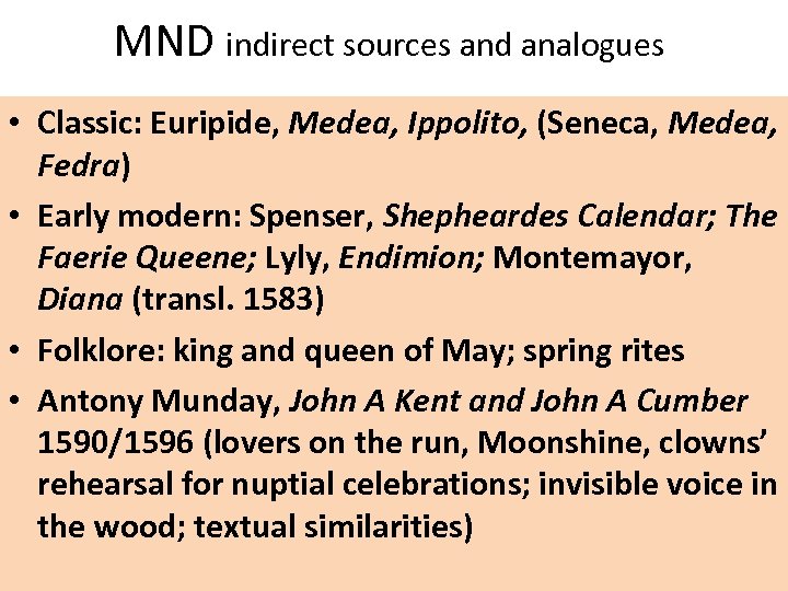 MND indirect sources and analogues • Classic: Euripide, Medea, Ippolito, (Seneca, Medea, Fedra) •