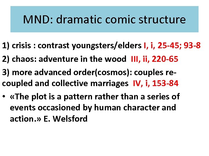 MND: dramatic comic structure 1) crisis : contrast youngsters/elders I, i, 25 -45; 93