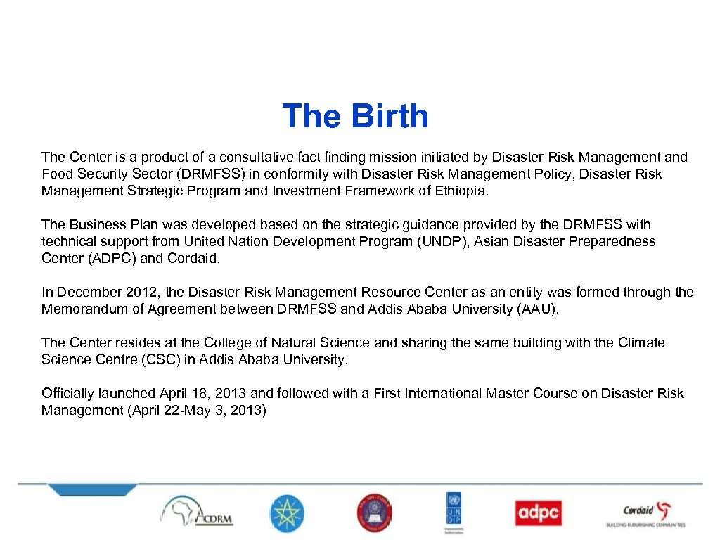 The Birth The Center is a product of a consultative fact finding mission initiated