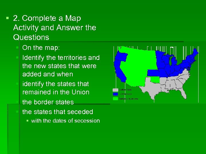 § 2. Complete a Map Activity and Answer the Questions § On the map: