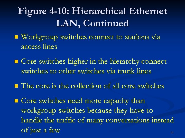 Figure 4 -10: Hierarchical Ethernet LAN, Continued n Workgroup switches connect to stations via