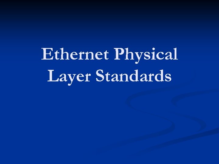 Ethernet Physical Layer Standards 