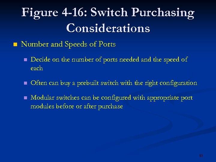 Figure 4 -16: Switch Purchasing Considerations n Number and Speeds of Ports n Decide
