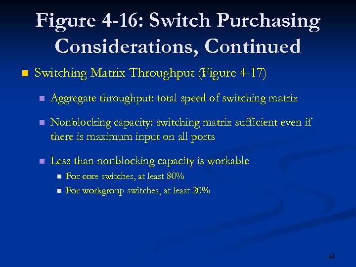 Figure 4 -16: Switch Purchasing Considerations, Continued n Switching Matrix Throughput (Figure 4 -17)