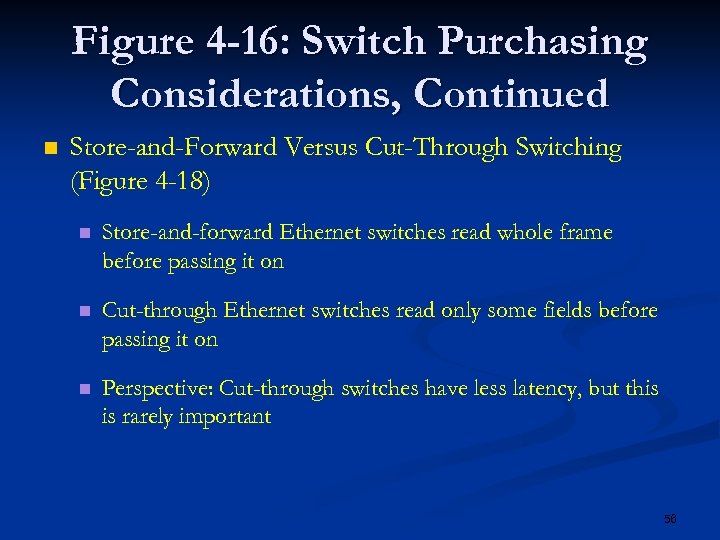 Figure 4 -16: Switch Purchasing Considerations, Continued n Store-and-Forward Versus Cut-Through Switching (Figure 4