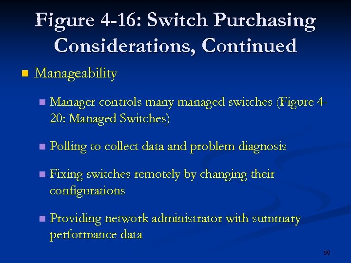 Figure 4 -16: Switch Purchasing Considerations, Continued n Manageability n Manager controls many managed
