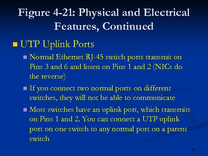 Figure 4 -21: Physical and Electrical Features, Continued n UTP Uplink Ports Normal Ethernet