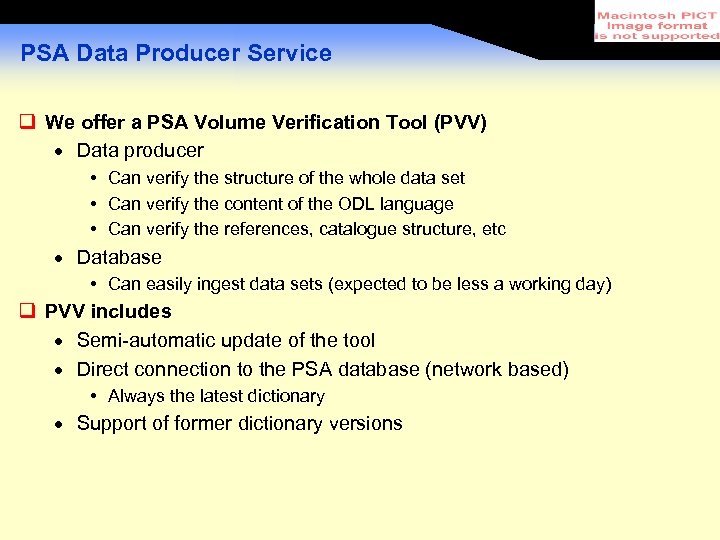 PSA Data Producer Service We offer a PSA Volume Verification Tool (PVV) Data producer