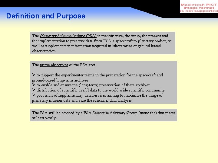 Definition and Purpose The Planetary Science Archive (PSA) is the initiative, the setup, the