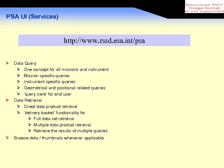 PSA UI (Services) http: //www. rssd. esa. int/psa Ø Ø Ø Data Query Ø