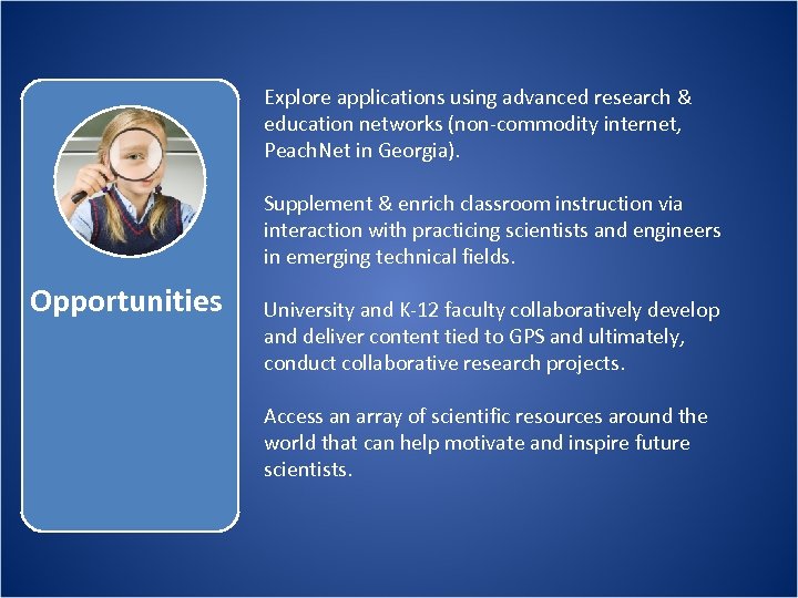 Explore applications using advanced research & education networks (non-commodity internet, Peach. Net in Georgia).