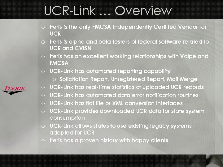 UCR-Link … Overview o Iteris is the only FMCSA Independently Certified Vendor for UCR