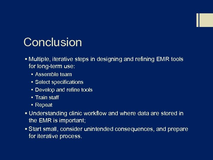 Conclusion § Multiple, iterative steps in designing and refining EMR tools for long-term use: