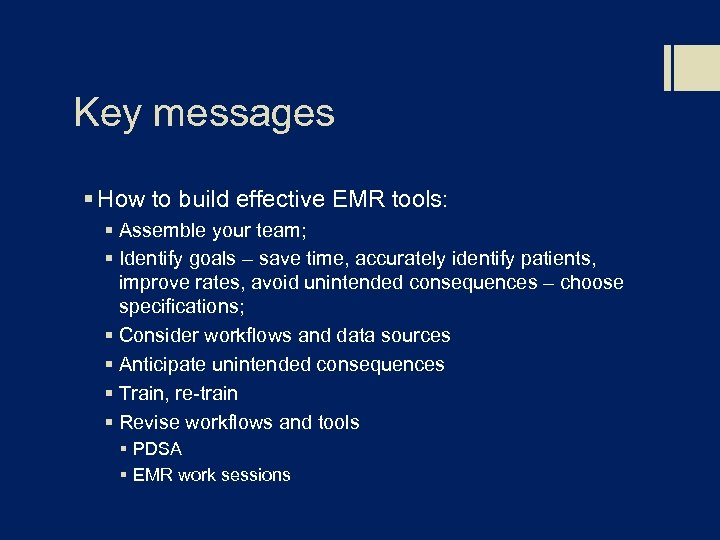 Key messages § How to build effective EMR tools: § Assemble your team; §