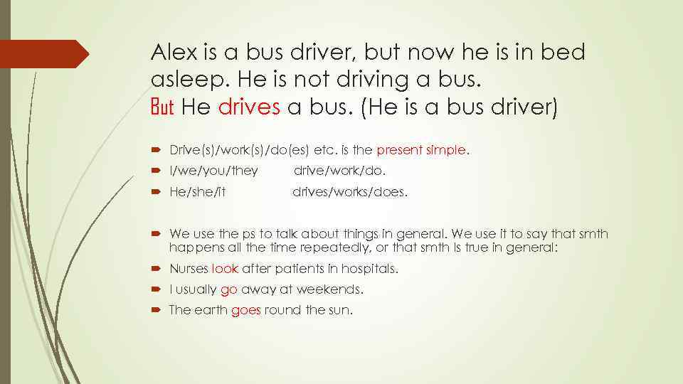 Alex is a bus driver, but now he is in bed asleep. He is