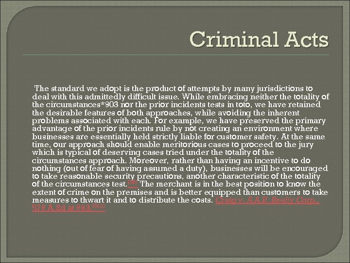 Criminal Acts The standard we adopt is the product of attempts by many jurisdictions
