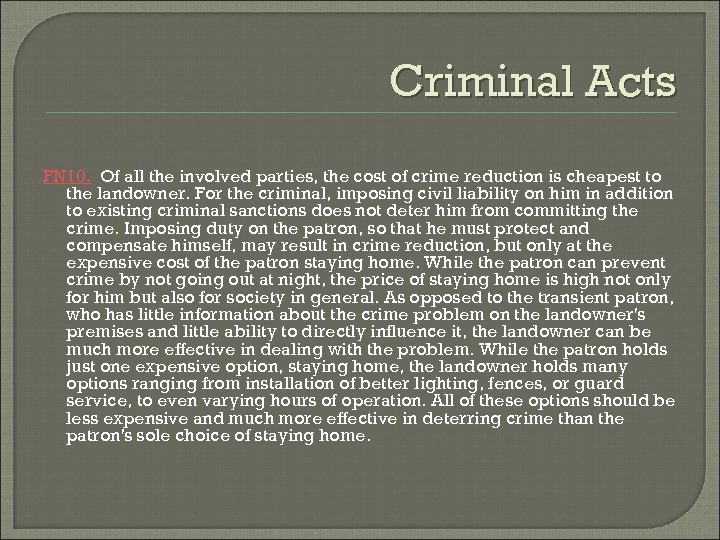 Criminal Acts FN 10. Of all the involved parties, the cost of crime reduction