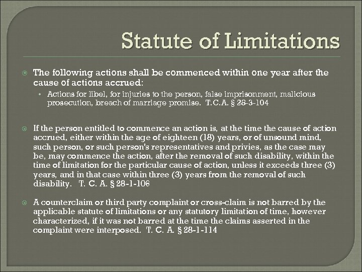 Statute of Limitations The following actions shall be commenced within one year after the