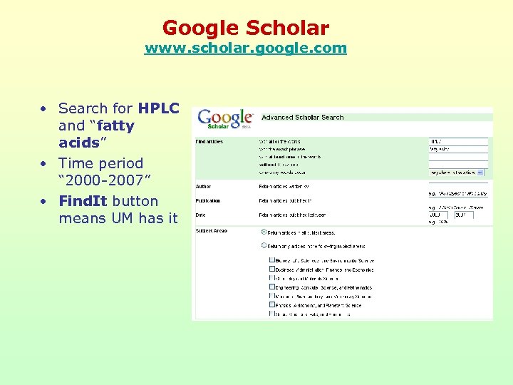Google Scholar www. scholar. google. com • Search for HPLC and “fatty acids” •