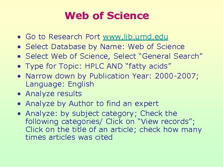 Web of Science • • • Go to Research Port www. lib. umd. edu