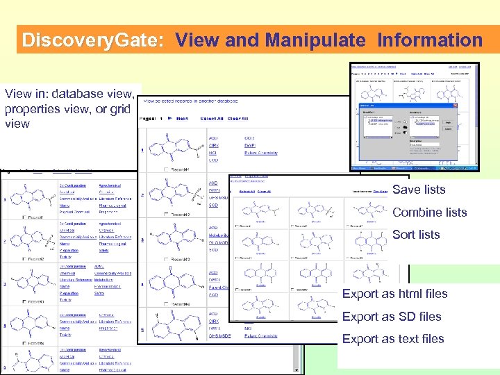 Discovery. Gate: View and Manipulate Information View in: database view, properties view, or grid