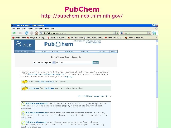 Pub. Chem http: //pubchem. ncbi. nlm. nih. gov/ 