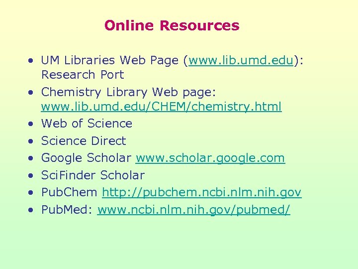 Online Resources • UM Libraries Web Page (www. lib. umd. edu): Research Port •