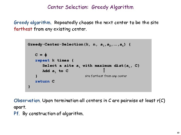 Center Selection: Greedy Algorithm Greedy algorithm. Repeatedly choose the next center to be the