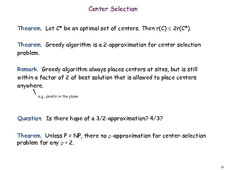 Center Selection Theorem. Let C* be an optimal set of centers. Then r(C) 2