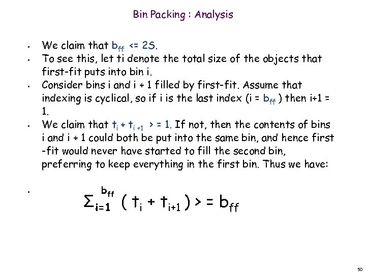 Bin Packing : Analysis • • • We claim that bff <= 2 S.