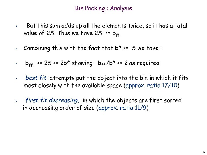 Bin Packing : Analysis • But this sum adds up all the elements twice,