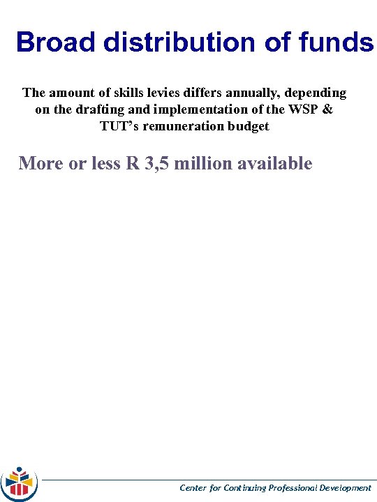 Broad distribution of funds The amount of skills levies differs annually, depending on the