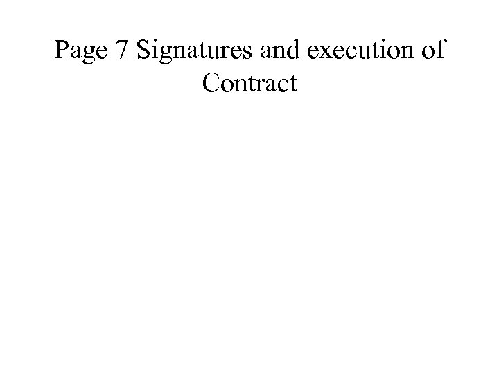 Page 7 Signatures and execution of Contract 