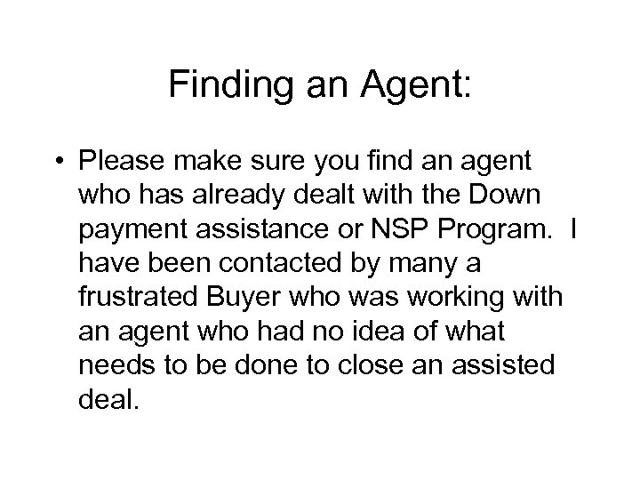 Finding an Agent: • Please make sure you find an agent who has already