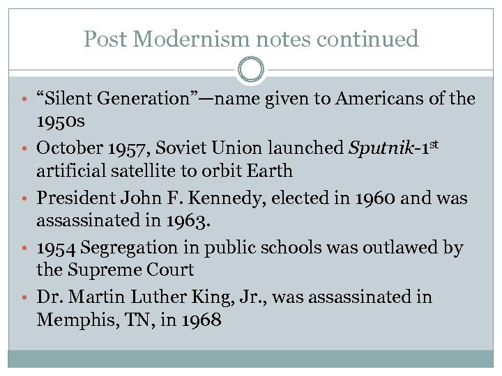 Post Modernism notes continued • “Silent Generation”—name given to Americans of the • •