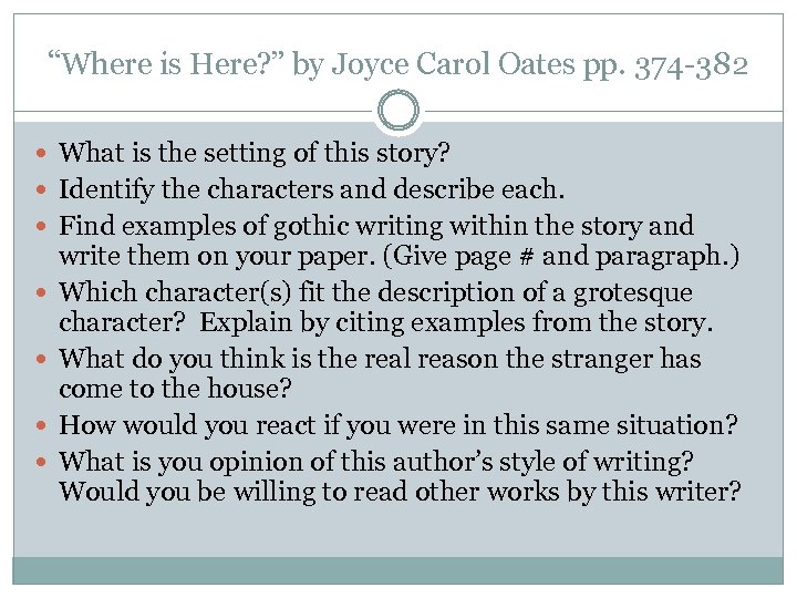 “Where is Here? ” by Joyce Carol Oates pp. 374 -382 What is the