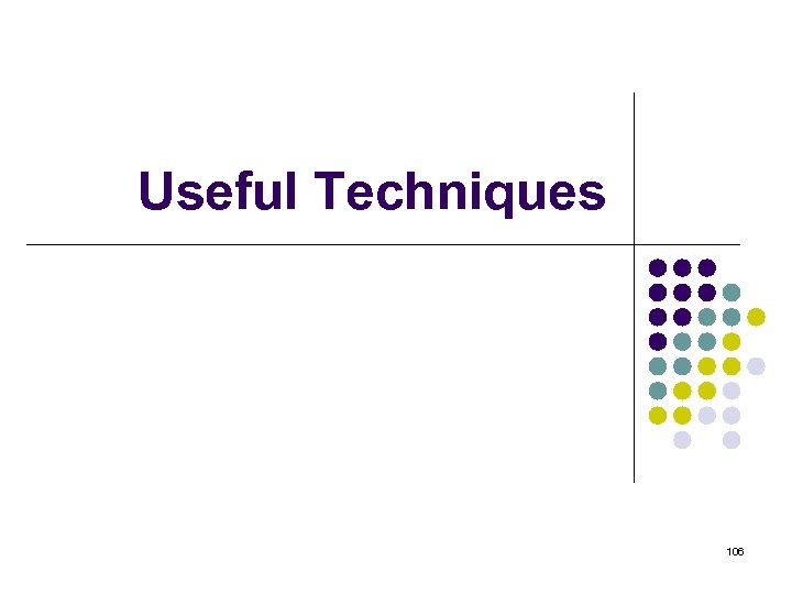 Useful Techniques 106 