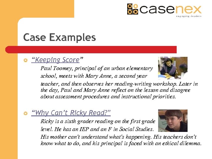 Case Examples “Keeping Score” Paul Toomey, principal of an urban elementary school, meets with