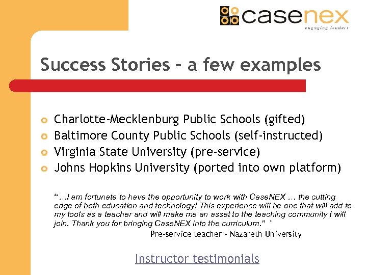 Success Stories – a few examples Charlotte-Mecklenburg Public Schools (gifted) Baltimore County Public Schools