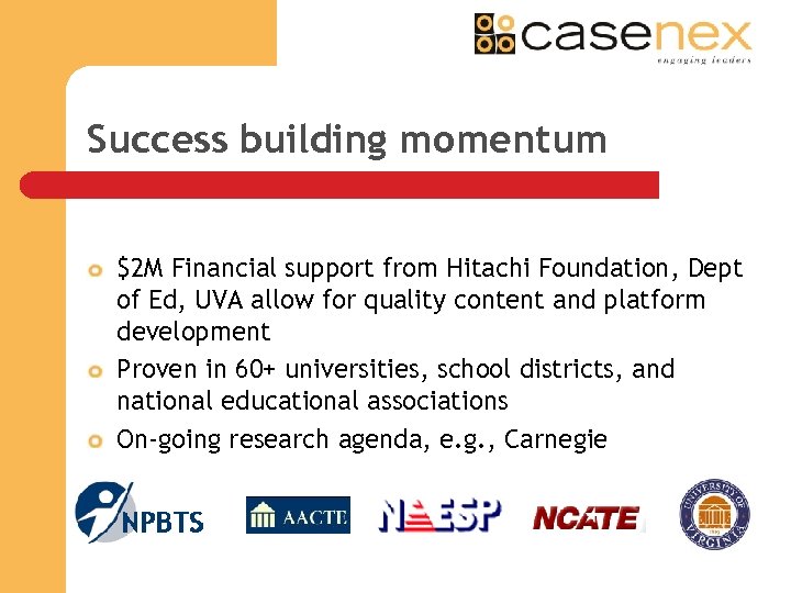 Success building momentum $2 M Financial support from Hitachi Foundation, Dept of Ed, UVA