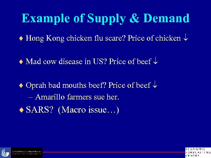 Example of Supply & Demand ¨ Hong Kong chicken flu scare? Price of chicken