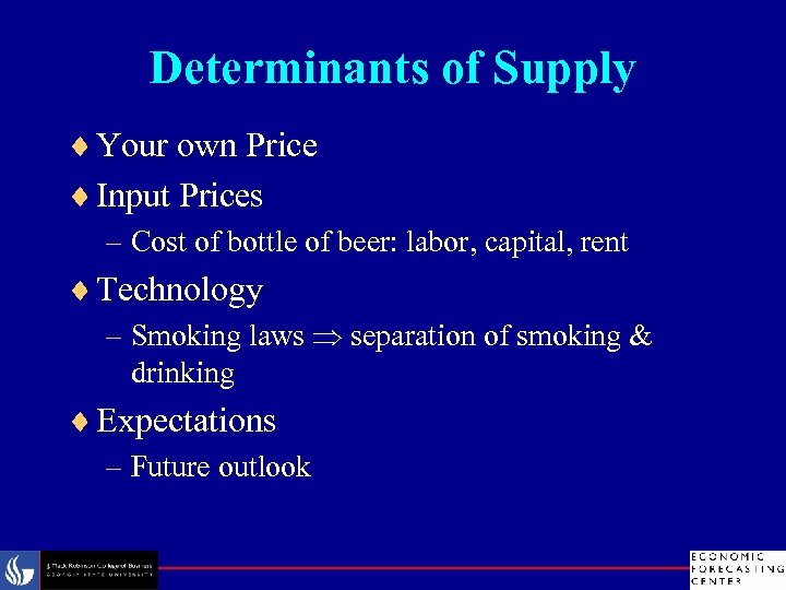 Determinants of Supply ¨ Your own Price ¨ Input Prices – Cost of bottle