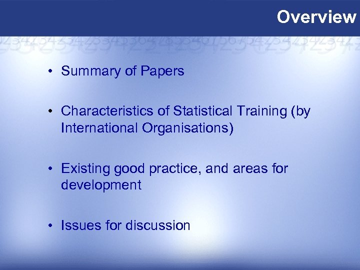 Overview • Summary of Papers • Characteristics of Statistical Training (by International Organisations) •