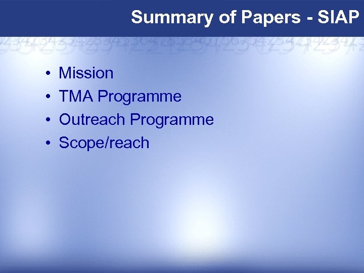 Summary of Papers - SIAP • • Mission TMA Programme Outreach Programme Scope/reach 