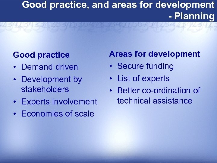 Good practice, and areas for development - Planning Good practice • Demand driven •