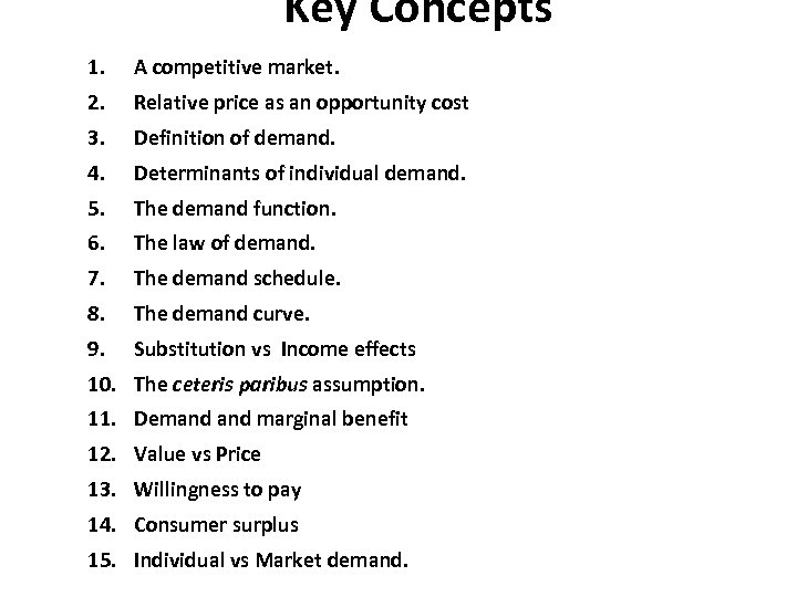 Key Concepts 1. A competitive market. 2. Relative price as an opportunity cost 3.