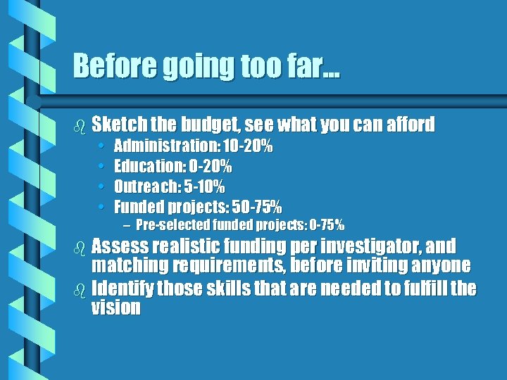 Before going too far… b Sketch the budget, see what you can afford •