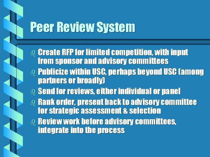 Peer Review System b Create RFP for limited competition, with input from sponsor and